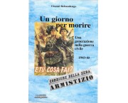 Un giorno per morire. Una generazione nella guerra civile 1943-45