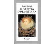 Elisabetta d'Inghilterra. Una donna al potere