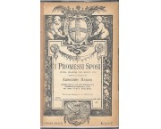 I Promessi Sposi. Storia milanese del secolo XVII scoperta e rifatta da Alessandro Manzoni. Edizione ...