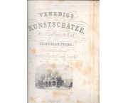 Venedigs Kunstschatze. Gallerie der Meisterwerke Venetianischer Malerei, in stahlstich. Mit erlauter ...