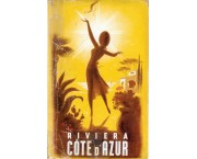 Riviera Cote d'Azur. Guide de Renseignements Touristiques Historiques et Artistiques